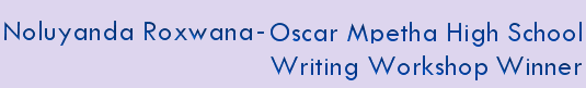 Noluyanda Roxwana Oscar Mpetha Writing Workshop Winner