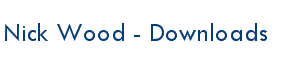 Nick Wood - Downloads