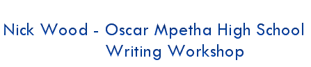 Nick Wood - Oscar Mpetha Writing Workshop