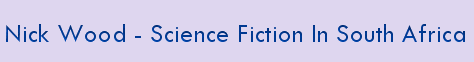 Nick Wood - Science Fiction in South Africa