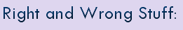 Right and Wrong Stuff